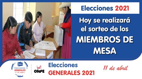 📚 【 Elecciones Generales 2021 Hoy Se Realizará El Sorteo De Miembros