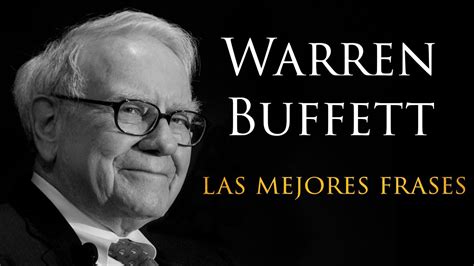 Las Mejores Frases De Warren Buffett Youtube