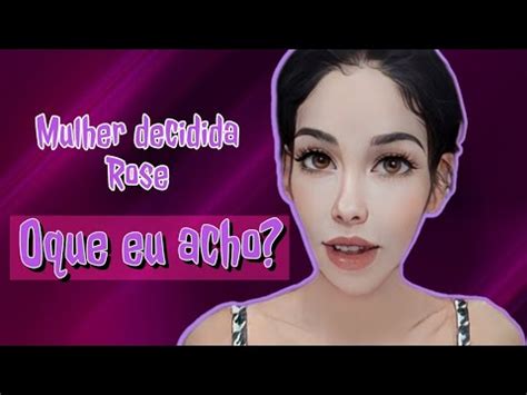 Mulher Decidida Rose Voc J Viu Youtube