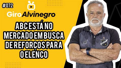 GIRO ALVINEGRO 072 ABC ESTÁ NO MERCADO EM BUSCA DE REFORÇOS PARA