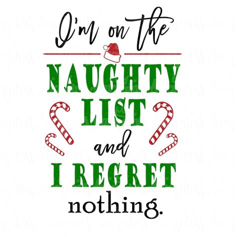 Christmas Svg I M On The Naughty List Svg Regret Nothing Etsy