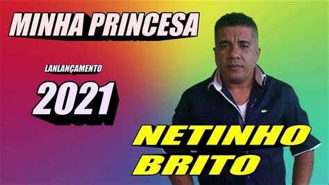 MINHA PRINCESA NETINHO BRITO SERESTA ROMÂNTICAS YouTube