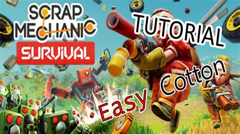 Scrap Mechanic Survival Tutorials Easy Cotton YouTube