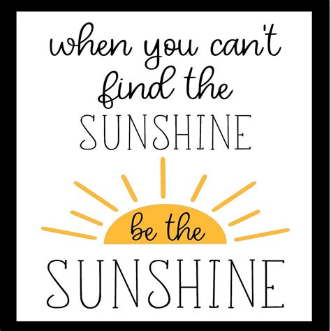 When You Can T Find The Sunshine Be The Sunshine Etsy UK