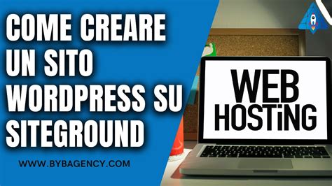 Come Creare Un Sito Web Wordpress Con Siteground Tutorial In Lingua