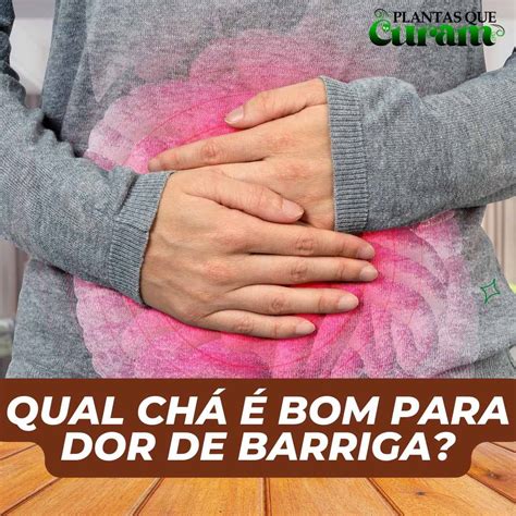 Qual Ch Bom Para Dor De Barriga