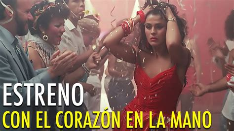 Con El Corazón En La Mano Estreno 18 De Marzo En Gran Cine Youtube