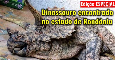 Dinossauro encontrado no estado de Rondônia Rolim Fofoca