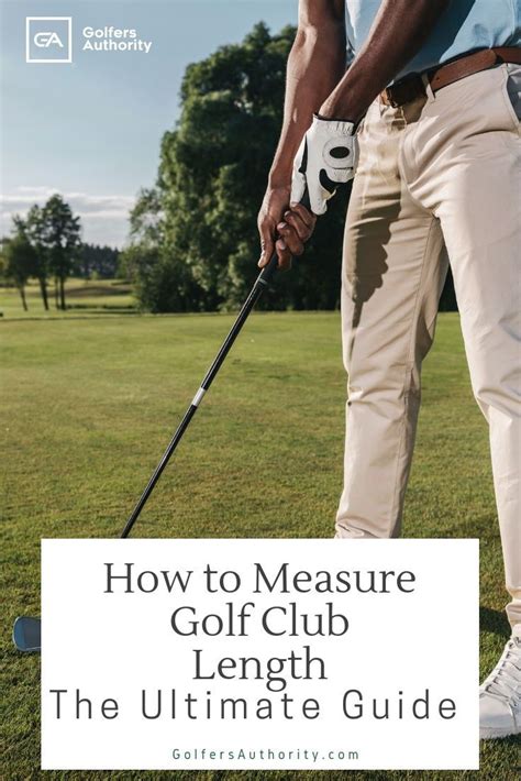 The Ultimate Guide On How To Measure Golf Club Length With Chart