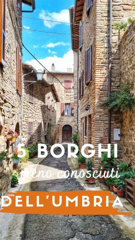 Borghi italiani I più belli e meno conosciuti da visitare in Umbria