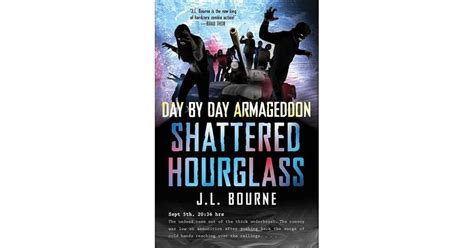 Shattered Hourglass Day By Day Armageddon 3 By J L Bourne