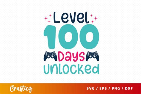 Level 100 Days Unlocked Svg Graphic By Crafticy · Creative Fabrica