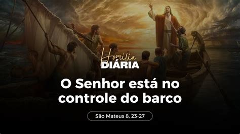 O Senhor Est No Barco Da Sua Vida Homilia Di Ria Ter A Feira