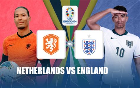 Netherlands Vs England Live Streaming Tv Channel Kick Off Time