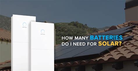 How Many Solar Batteries Are Needed To Power A House Solar