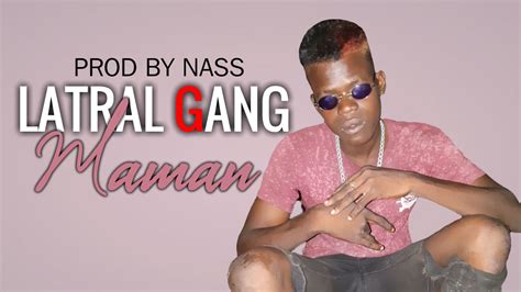 Latral Gang Maman Son Officiel 2021 Hits2mali Net