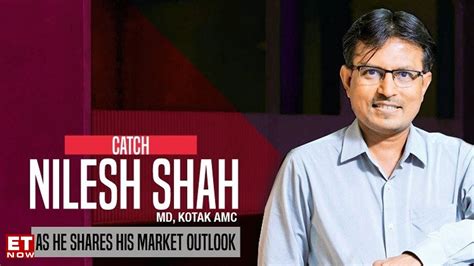 Rate Cut Enough To Revive Sentiment Nilesh Shah Of Kotak Amc To Et