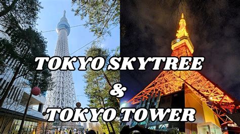 Exploring Tokyo S Iconic Landmarks Tokyo Skytree And Tokyo Tower