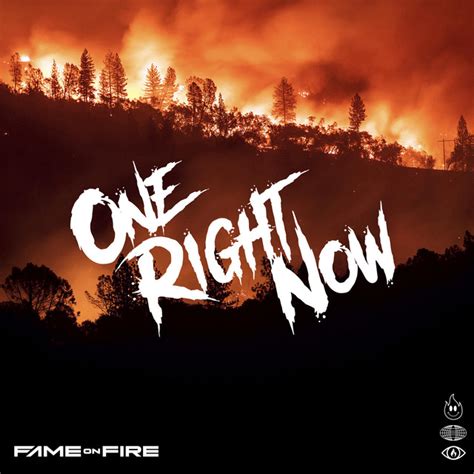 One Right Now Single By Fame On Fire Spotify