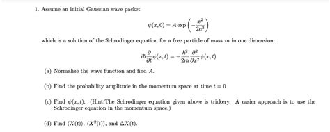 Solved Assume An Initial Gaussian Wave Packet Chegg