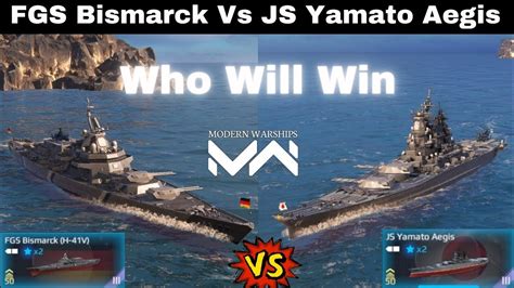 Fgs Bismarck H V Vs Js Yamato Aegis Modern Warships Youtube