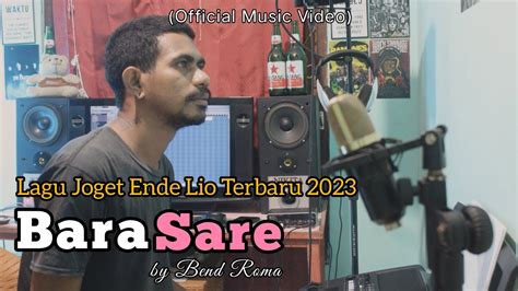 Lagu Joget Ende Lio Terbaru Bara Sare Cover By Bend Roma Youtube