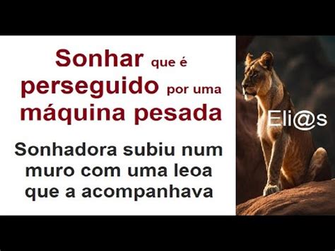 Sonhar Que Perseguido Por Uma M Quina Pesada Significado Youtube