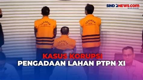 Rugikan Negara Rp30 2 Miliar KPK Tahan Tiga Tersangka Kasus Korupsi