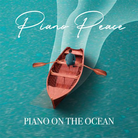 Piano on the Ocean | Piano Peace