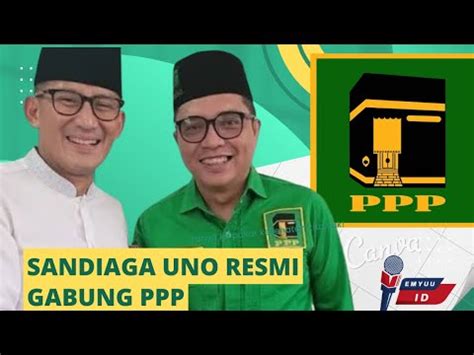 Resmi Sandiaga Uno Merapat Ke PPP Di Sisi Lain Bergelimang Harta