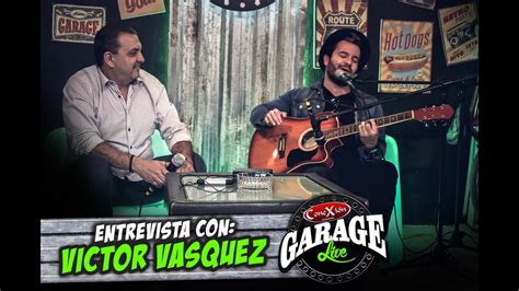 Victor Vasquez En El Garage De Conexion Grupera Youtube