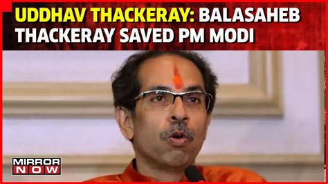 Uddhav Thackeray Asks Pm Modi To Recall His Difficult Days Says Bal