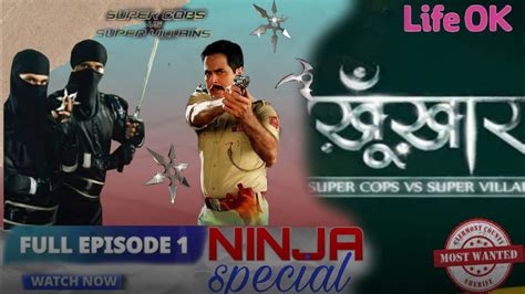 Supercops Vs Supervillillians Ninja Hatyaaron Ka Hamla Full Episode