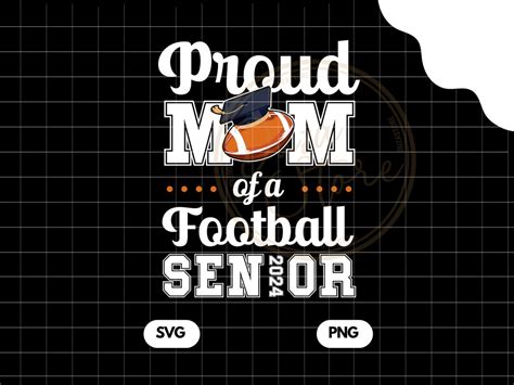 Proud Mom Of A Football Senior 2024 Svg Png Senior Football Etsy