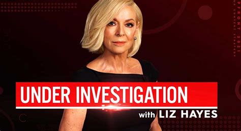 Under Investigation With Liz Hayes Coming To Nines Premium News Service