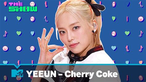 YEEUN 예은 Cherry Coke Live Performance The Show MTV Asia YouTube