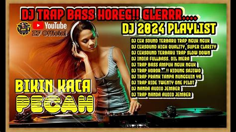 Dj Trap Style Full Album Bass Horeg Dj Horeg Full Bass Bikin