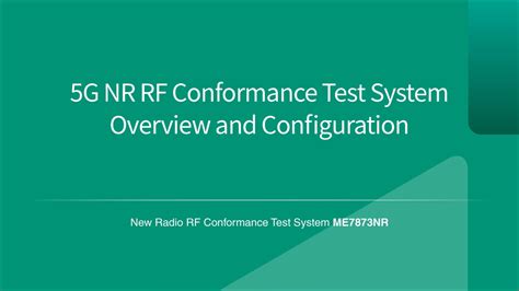 G Nr Rf Conformance Test System Overview And Configuration Anritsu