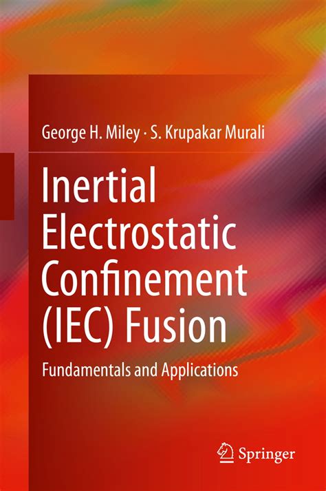 Inertial Electrostatic Confinement (IEC) Fusion eBook by S. Krupakar ...