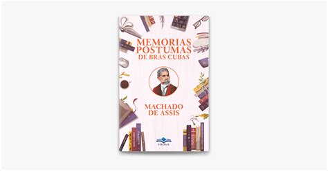 Mem Rias P Stumas De Br S Cubas By Machado De Assis On Apple Books