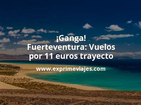 Ganga Fuerteventura Vuelos Por 11 Euros Trayecto Lockscreen