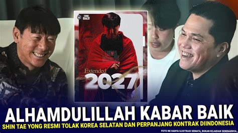 Gemaparkan Benua Asia Shin Tae Yong Resmi Perpanjang Kontrak Dengan