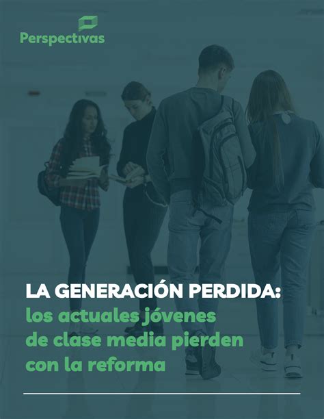 La Generaci N Perdida Los Actuales J Venes De Clase Media Pierden Con