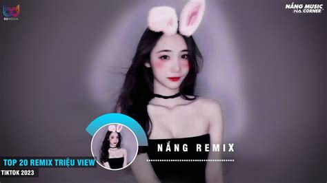 Top 20 Nhạc Trẻ Remix Triệu View Gây Bão Các Bxh Âm Nhạc Việt Nhạc