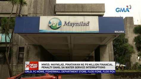 Mwss Maynilad Pinatawan Ng P9 Million Financial Penalty Dahil Sa