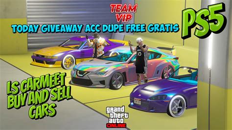 TODAY GIVEAWAY ACC LS CAR MEET BUY SELL MODDED CARS GTA 5 ONLINE