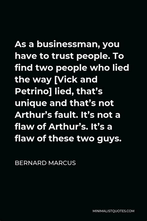 Bernard Marcus Quotes | Minimalist Quotes