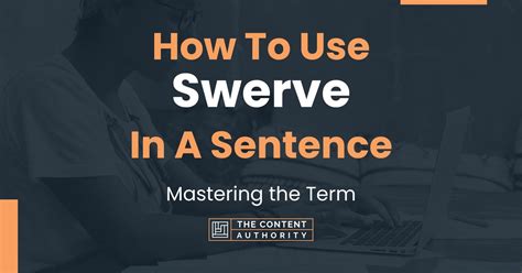 How To Use Swerve In A Sentence Mastering The Term