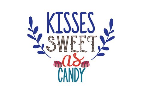 Kisses Sweet As Candy Quote Svg Cut Graphic By Thelucky · Creative Fabrica