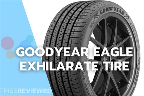 Goodyear Eagle Exhilarate Tire Review - Tires Reviewed